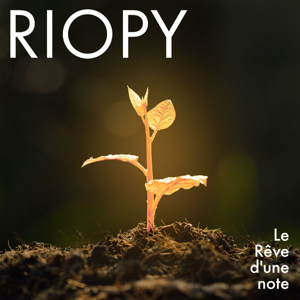 RIOPY - Le Rêve d'une note RIOPY - Le Rêve d'une note