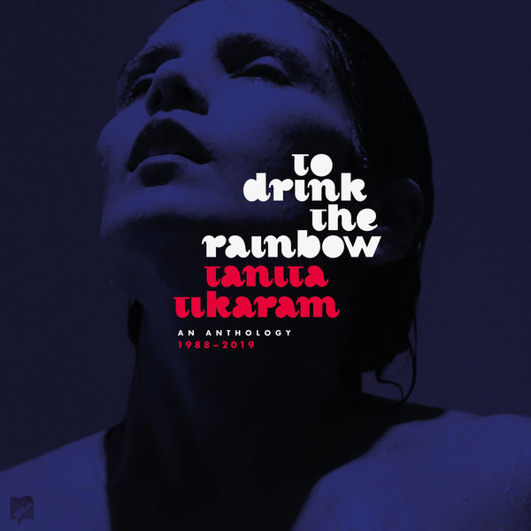 Tanita Tikaram|To Drink The Rainbow: An Anthology 1988 - 2019