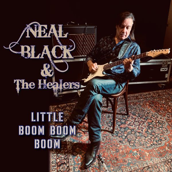 Neal Black|Little Boom Boom Boom Neal Black|Little Boom Boom Boom