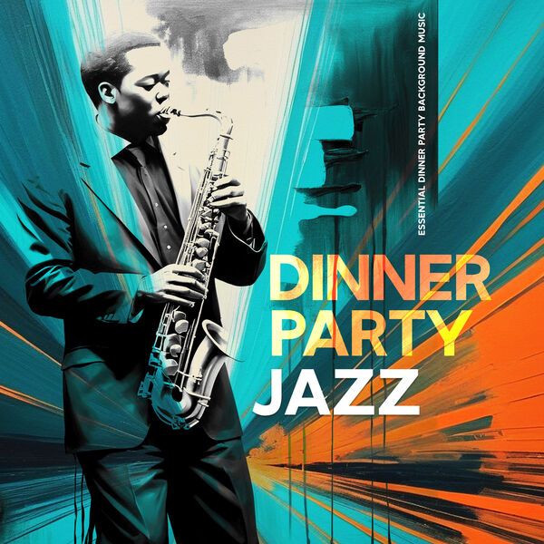 Dinner Party Jazz Essential Dinner Party Background Music Qobuz Dinner Party Jazz Essential Dinner Party Background Music Qobuz