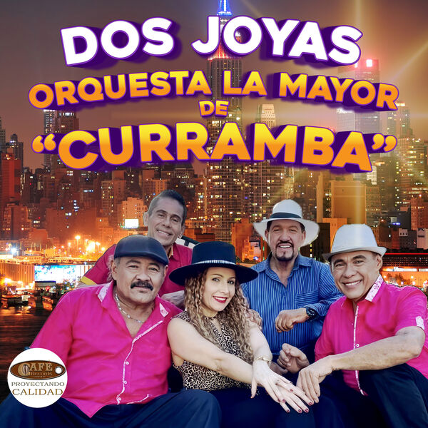 Dos Joyas, Orquesta la Mayor de Curramba Qobuz