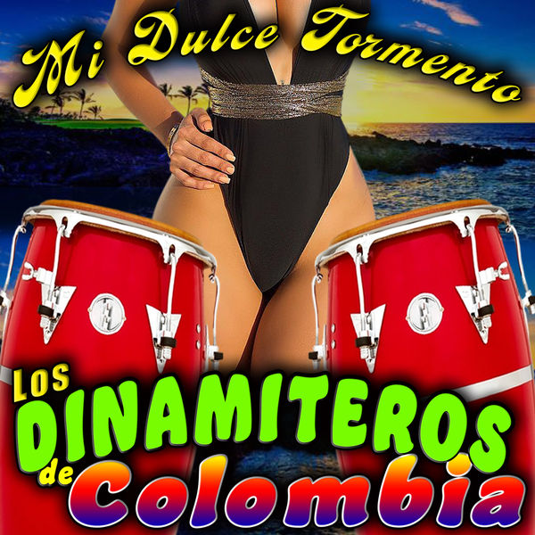 Los Dinamiteros De Colombia - Mi Dulce Tormento Los Dinamiteros De Colombia - Mi Dulce Tormento