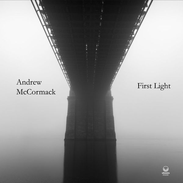 Andrew McCormack - First Light Andrew McCormack - First Light