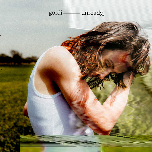 Gordi - Unready Gordi - Unready