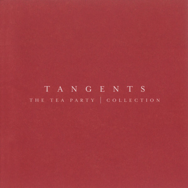 The Tea Party|Tangents - The Tea Party Collection The Tea Party|Tangents - The Tea Party Collection