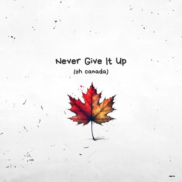 the Privateers|Never Give It Up (Oh Canada) [feat. d.boom]