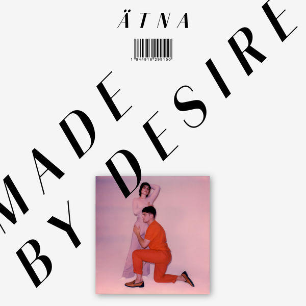 Atna - Made By Desire Atna - Made By Desire