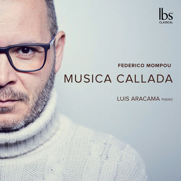 Luis Aracama - Mompou: Música callada Luis Aracama - Mompou: Música callada