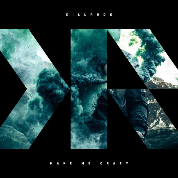 Killrude|Make Me Crazy