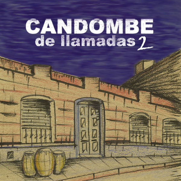 Various Artists - Candombe de Llamadas 2 Various Artists - Candombe de Llamadas 2