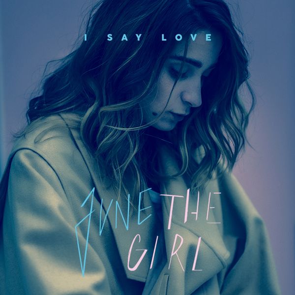 June The Girl - I Say Love June The Girl - I Say Love