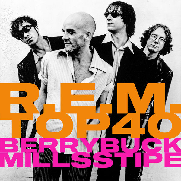 R.E.M.|R.E.M.'s Top Forty Playlist (according to Berry, Buck, Mills and Stipe)