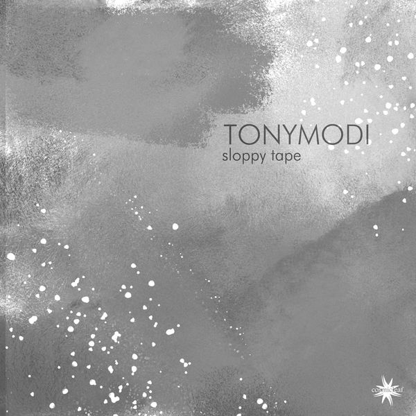 TonyModi - Sloppy Tape TonyModi - Sloppy Tape