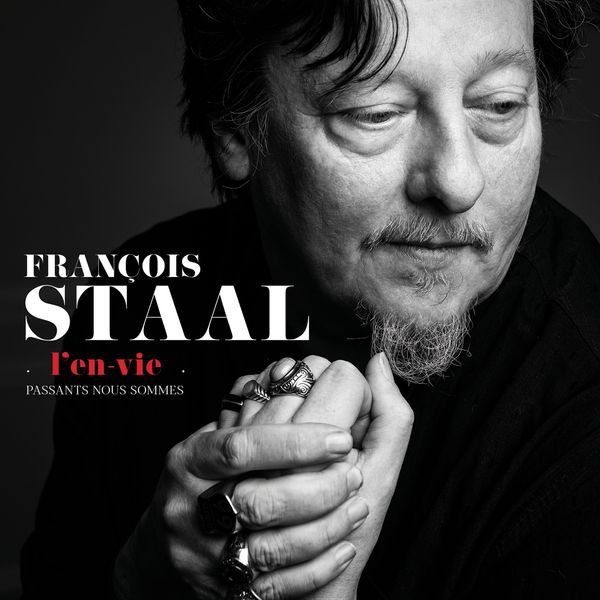 François Staal - L'en-vie (Passants nous sommes) François Staal - L'en-vie (Passants nous sommes)