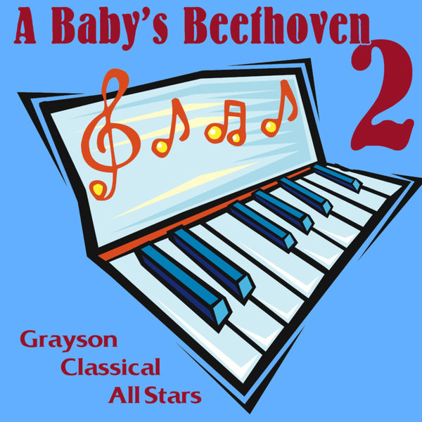 Grayson Classical All Stars - A Baby's Beethoven 2 Grayson Classical All Stars - A Baby's Beethoven 2