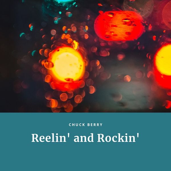 Chuck Berry - Reelin' and Rockin' Chuck Berry - Reelin' and Rockin'