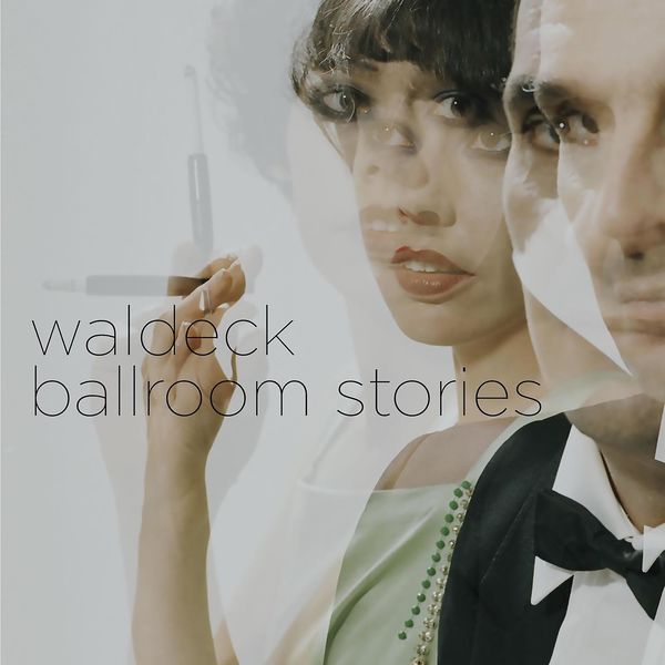 Waldeck - Ballroom Stories Waldeck - Ballroom Stories