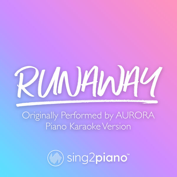 Sing2Piano|Runaway (Originally Performed by AURORA) (Piano Karaoke Version)