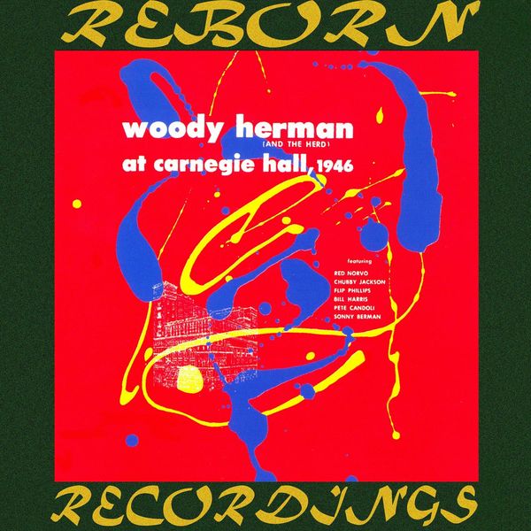 Woody Herman - At Carnegie Hall, 1946 (HD Remastered) Woody Herman - At Carnegie Hall, 1946 (HD Remastered)
