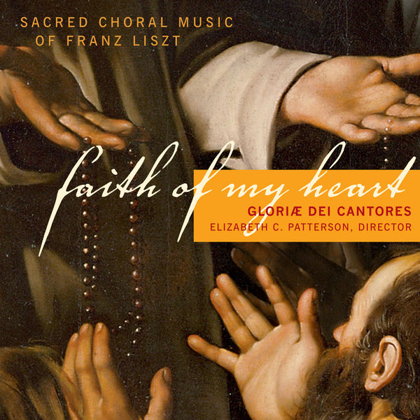 Gloriæ Dei Cantores - Faith of My Heart Gloriæ Dei Cantores - Faith of My Heart