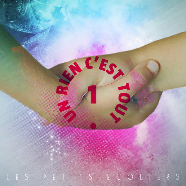 Les Petits Ecoliers - Un rien c'est tout Les Petits Ecoliers - Un rien c'est tout
