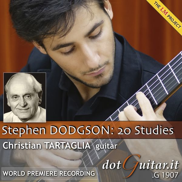 Christian Tartaglia - Stephen Dodgson - 20 Studies for guitar (World Premiere recording) Christian Tartaglia - Stephen Dodgson - 20 Studies for guitar (World Premiere recording)