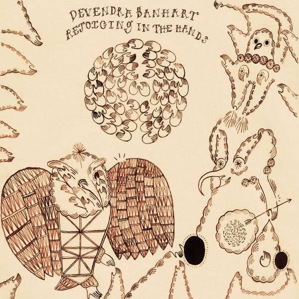 Devendra Banhart - Rejoicing in the Hands Devendra Banhart - Rejoicing in the Hands