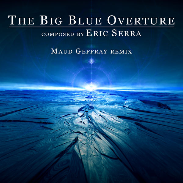 Eric Serra|The Big Blue Overture (Remix)