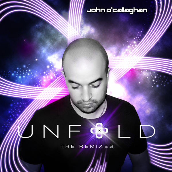 John O'Callaghan - Unfold (The Remixes) John O'Callaghan - Unfold (The Remixes)
