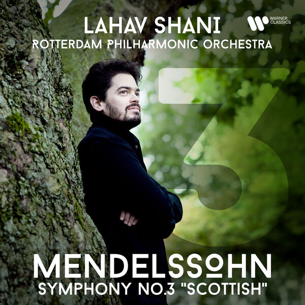 Lahav Shani|Mendelssohn: Symphony No. 3, Op. 56 "Scottish" Lahav Shani|Mendelssohn: Symphony No. 3, Op. 56 "Scottish"