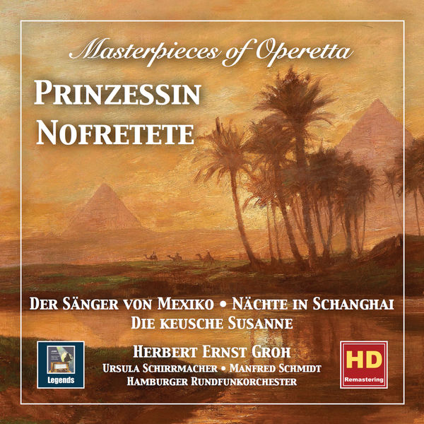 Günther Schwenn - Masterpieces of Operetta, Vol. 10: Nächte in Schanghai - Der Sänger von Mexiko - Prinzessin Nofretete - Die keusche Susanne (2019 Remaster) Günther Schwenn - Masterpieces of Operetta, Vol. 10: Nächte in Schanghai - Der Sänger von Mexiko - Prinzessin Nofretete - Die keusche Susanne (2019 Remaster)