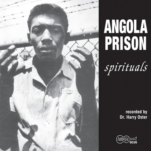 Various Artists - Angola Prison Spirituals Various Artists - Angola Prison Spirituals