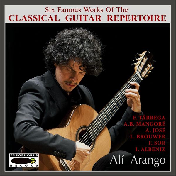 Alí Arango - Six Famous Works of the Classical Guitar Repertoire Alí Arango - Six Famous Works of the Classical Guitar Repertoire