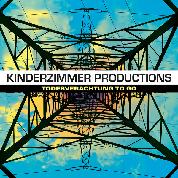 Kinderzimmer Productions - Todesverachtung to Go Kinderzimmer Productions - Todesverachtung to Go