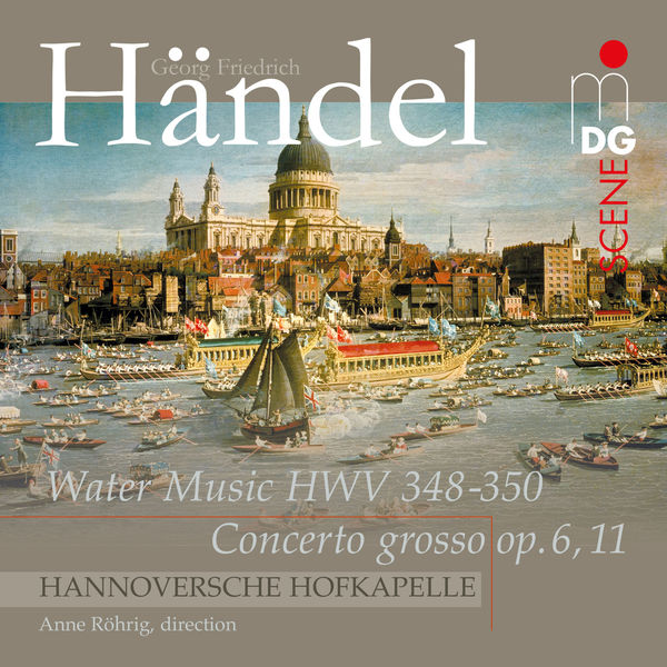 Hannoversche Hofkapelle|Handel: Water Music & Concerto Grosso