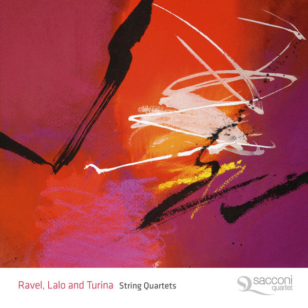 Sacconi Quartet|String Quartets By Ravel, Lalo and Turina Sacconi Quartet|String Quartets By Ravel, Lalo and Turina