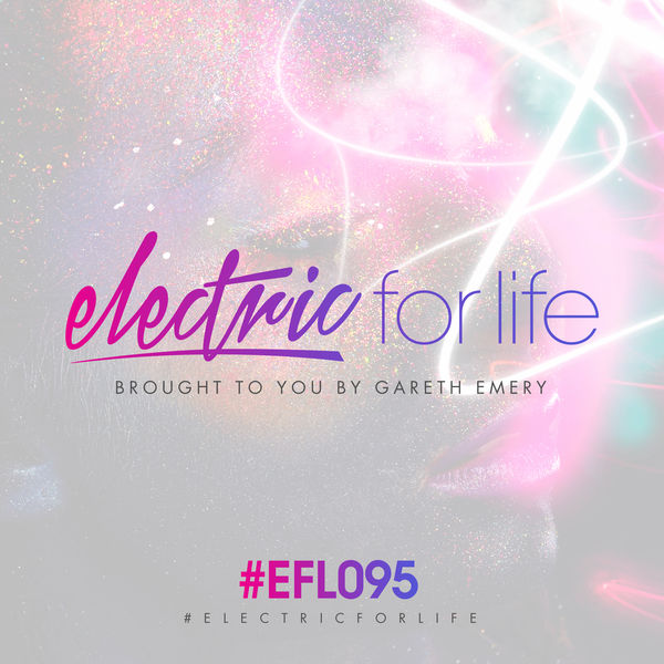 Gareth Emery - Electric For Life Episode 095 Gareth Emery - Electric For Life Episode 095