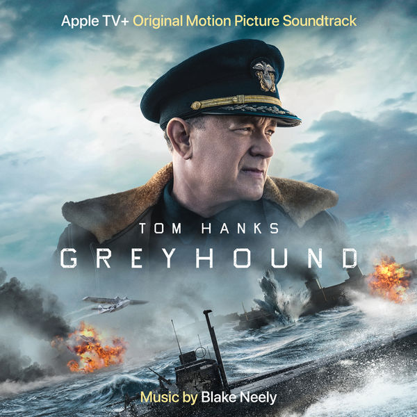 Blake Neely - Greyhound (Apple TV+ Original Motion Picture Soundtrack) Blake Neely - Greyhound (Apple TV+ Original Motion Picture Soundtrack)