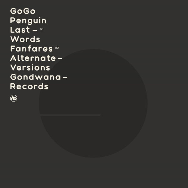 GoGo Penguin - Last Words / Fanfares (Alternate Versions) GoGo Penguin - Last Words / Fanfares (Alternate Versions)