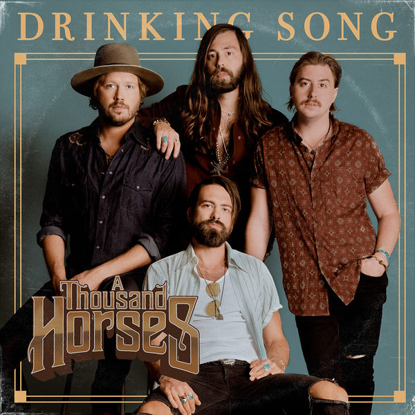 A Thousand Horses - Drinking Song A Thousand Horses - Drinking Song