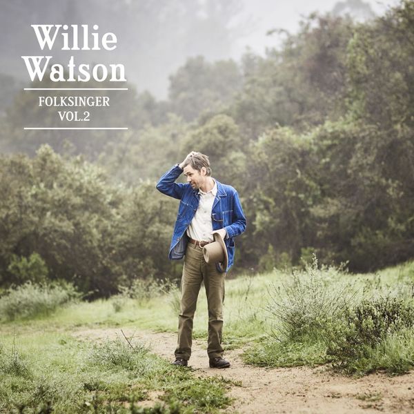Willie Watson - Folksinger Vol. 2 Willie Watson - Folksinger Vol. 2