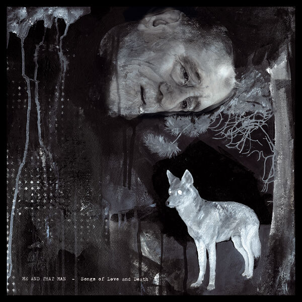 Me And That Man|Songs of Love and Death Me And That Man|Songs of Love and Death