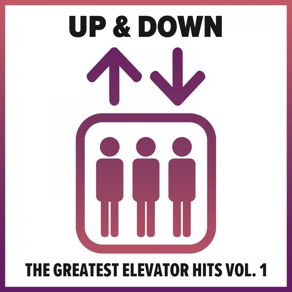 Various Artists|Up & Down - The Greatest Elevator Hits, Vol. 1 Various Artists|Up & Down - The Greatest Elevator Hits, Vol. 1