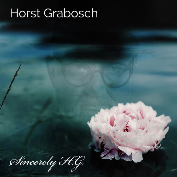 Horst Grabosch|Sincerely H.G. Horst Grabosch|Sincerely H.G.