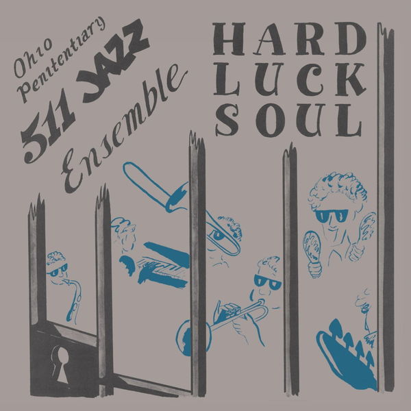 Ohio Penitentiary 511 Ensemble - Hard Luck Soul Ohio Penitentiary 511 Ensemble - Hard Luck Soul