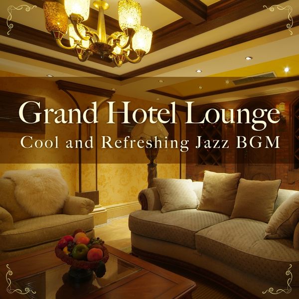 Eximo Blue|Grand Hotel Lounge ~ Cool and Refreshing Jazz BGM