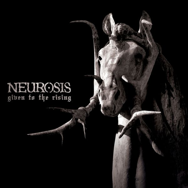 Neurosis|Given to the Rising