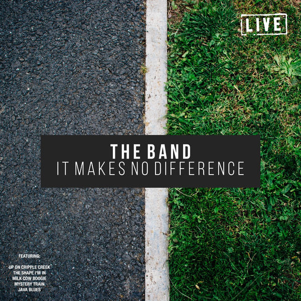 The Band - Makes No Difference The Band - Makes No Difference