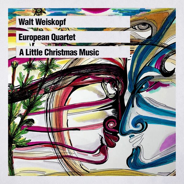 European Quartet A Little Christmas Music, Walt Weiskopf Qobuz