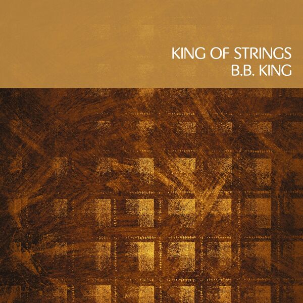 B.B. King|King of Strings (Remastered) B.B. King|King of Strings (Remastered)